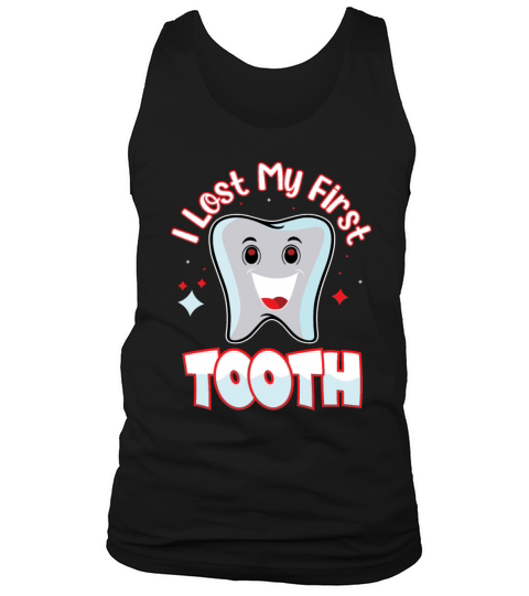 Funny Quote I Lost My First Tooth Teeth Out Tank Top Unisex
