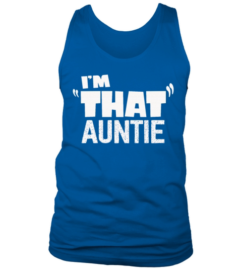 I am That Auntie Tank Top Unisex