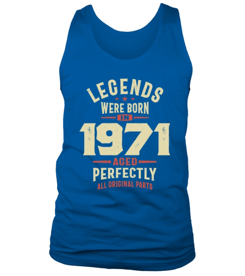 Legends Were Born in 1971 52nd Birthday Tank Top Unisex
