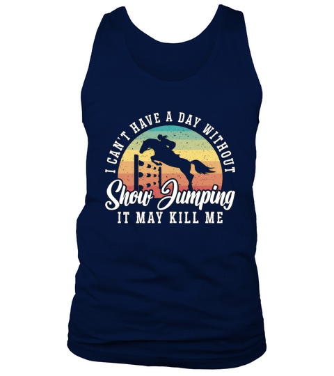 Show Jumping I Cant Have A Day Retro Horse Riding Tank Top Unisex