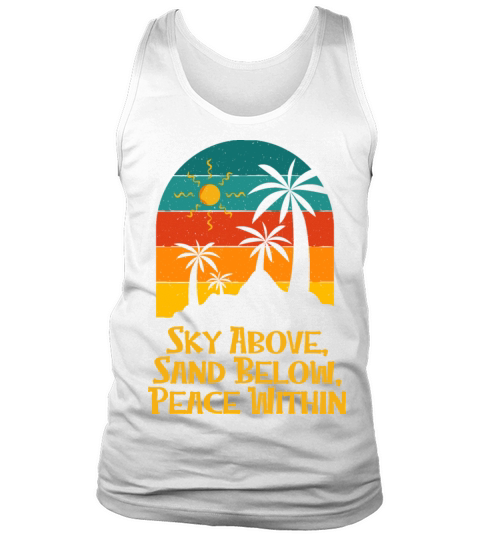 Sky Above Sand Below Peace Within Beach Surfing Tank Top Unisex