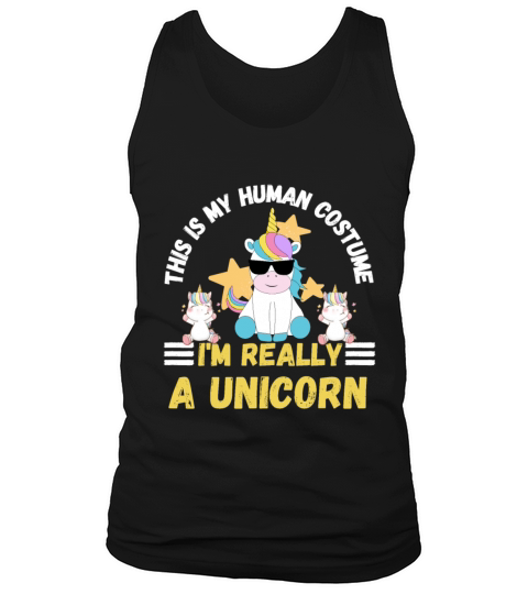 This is My Human Costume Im Really a Unicorn Tank Top Unisex