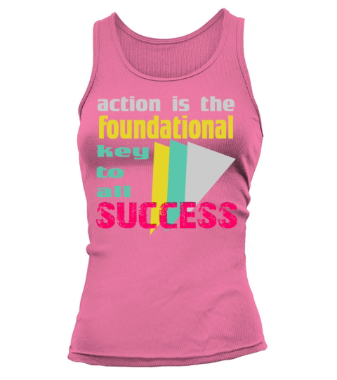 action is the foundational key to all success Tank top Woman