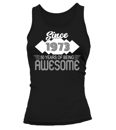 Awesome Since 1973 Birthday Retro Sayings Tank top Woman