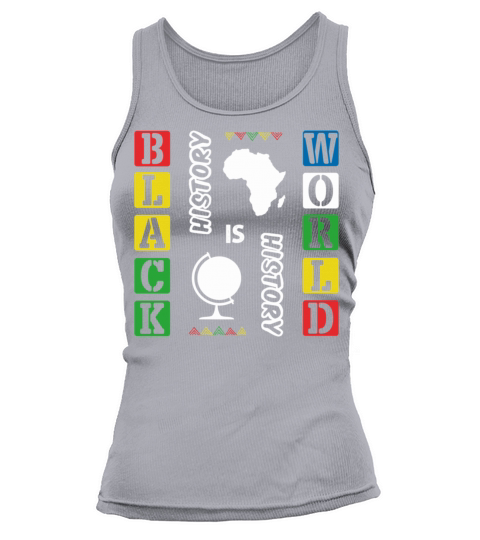 Black History Is World History Funny African Ameri Tank top Woman