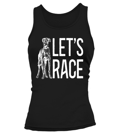 Greyhound Racing Lets Race Rescue Greyhound Racer Tank top Woman