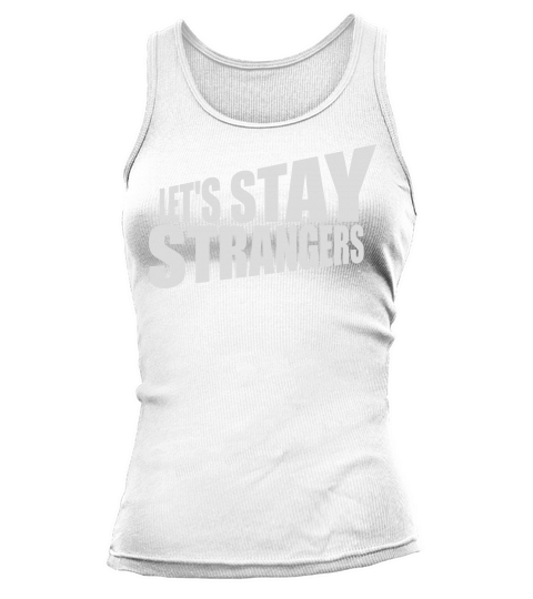 lets stay strangers quote Tank top Woman