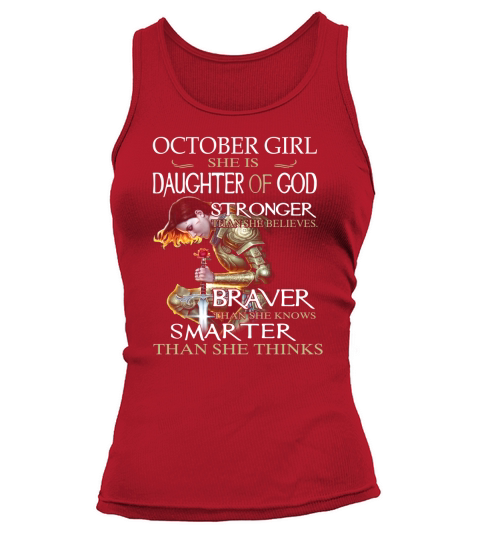 October girl i am a daughter of god stronger than you braver shirt Tank top Woman
