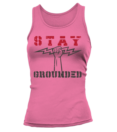 Stay Grounded Power Electrical Journeyman Lineman Tank top Woman
