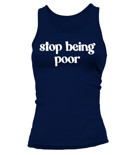 Stop Being Poor Tank top Woman