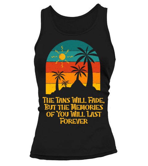 The Tans Will Fade Beach Family Ocean Relatives Tank top Woman