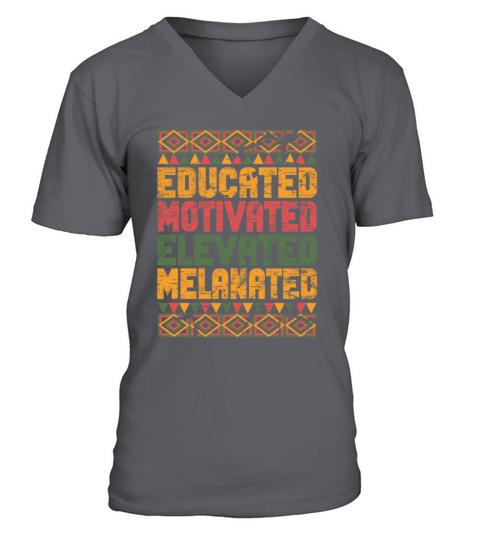 Educated Motivated Elevated Melanated Melanin V-Neck T-shirt