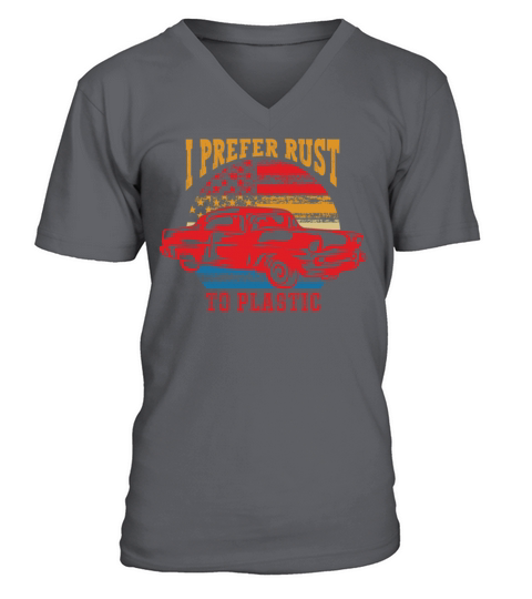 Funny Vintage Car I Prefer Rust To Plastic Father V-Neck T-shirt