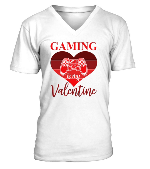Gaming Is My Valentine Funny Valentine Day Gamer V-Neck T-shirt