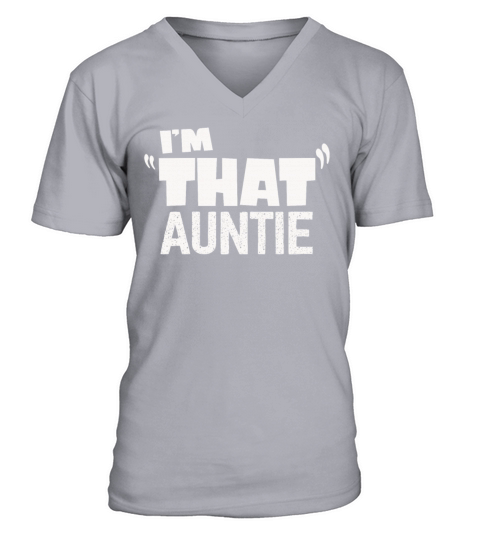 I am That Auntie V-Neck T-shirt