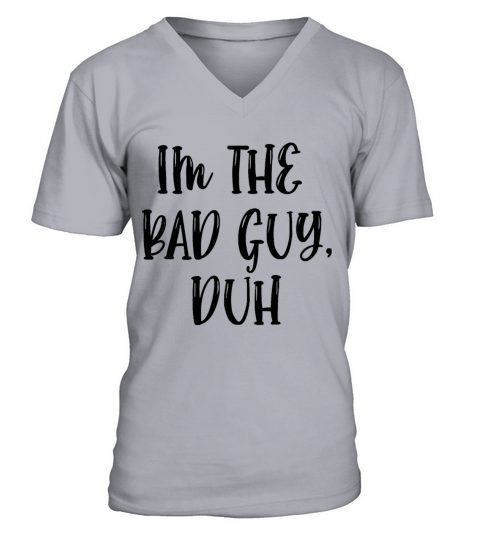 I m The Bad Guy Duh V-Neck T-shirt
