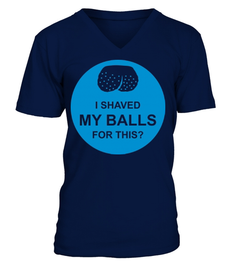I shaved my balls V-Neck T-shirt