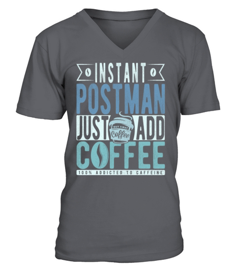 Instant Postman Just Add Coffee V-Neck T-shirt