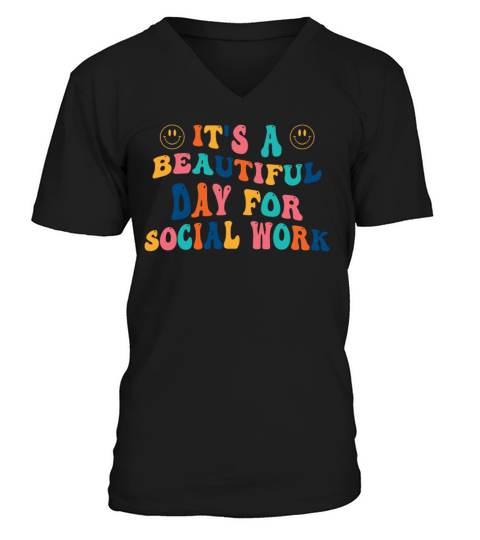 Its a beautiful Day for Social Work V-Neck T-shirt