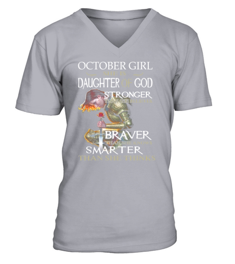 October girl i am a daughter of god stronger than you braver shirt V-Neck T-shirt