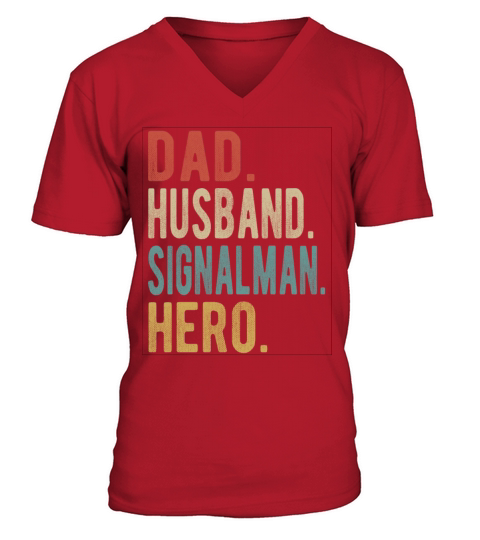 Signalman Dad Husband Hero V-Neck T-shirt