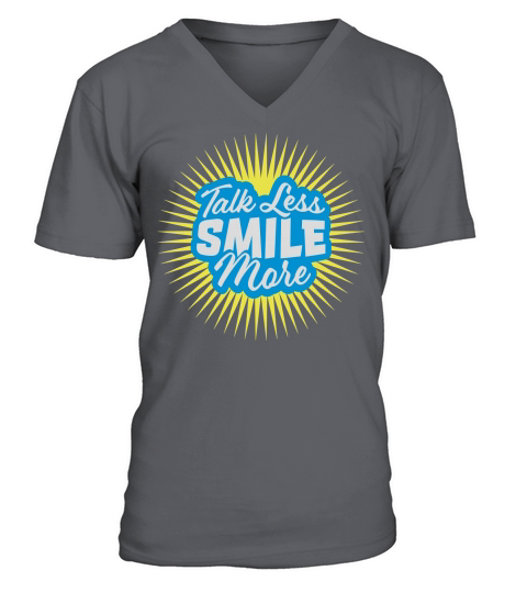 talk less smile more V-Neck T-shirt