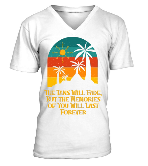 The Tans Will Fade Beach Family Ocean Relatives V-Neck T-shirt