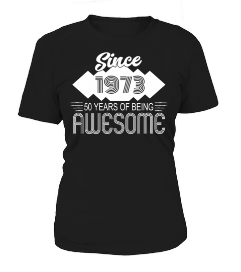 Awesome Since 1973 Birthday Retro Sayings Women's T-Shirt