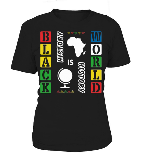 Black History Is World History Funny African Ameri Women's T-Shirt
