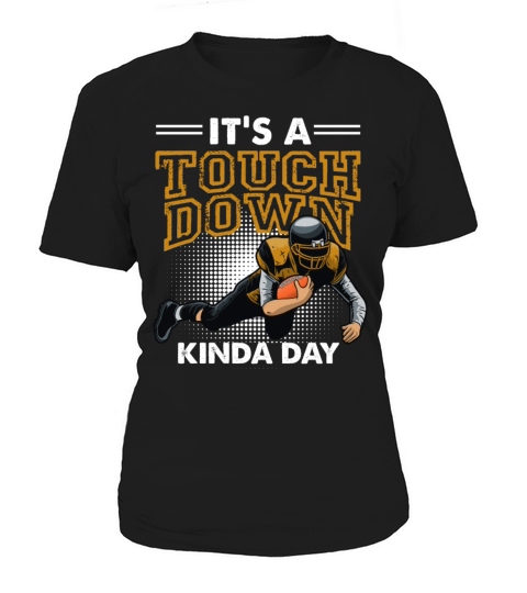 Football Game Day Quote Its A Touchdown Kinda Day Women's T-Shirt