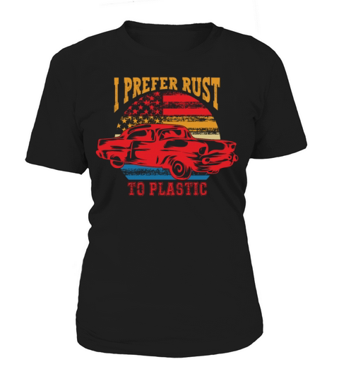 Funny Vintage Car I Prefer Rust To Plastic Father Women's T-Shirt