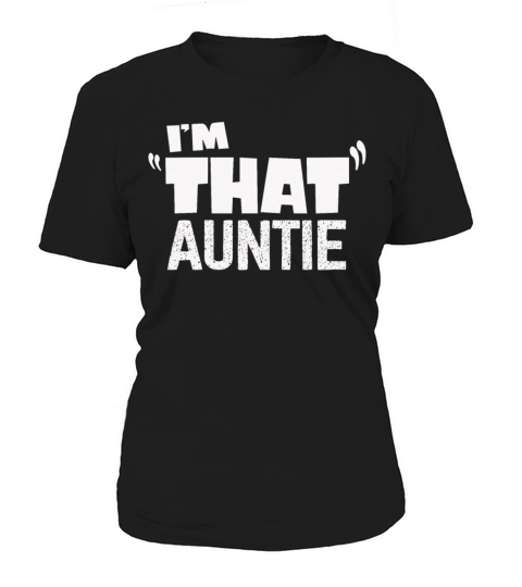 I am That Auntie Women's T-Shirt
