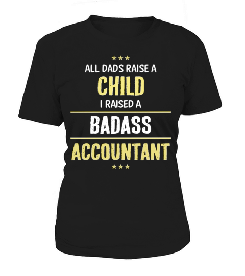 I Raised A Badass Accountant Cool Gift Women's T-Shirt