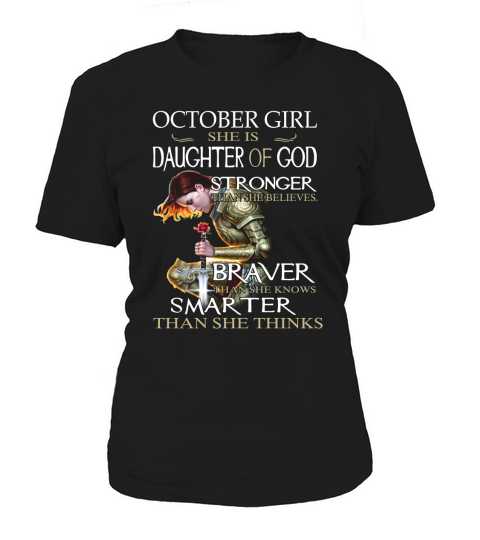 October girl i am a daughter of god stronger than you braver shirt Women's T-Shirt