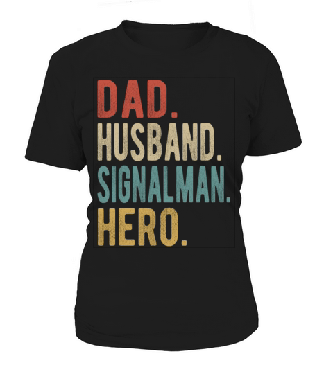 Signalman Dad Husband Hero Women's T-Shirt