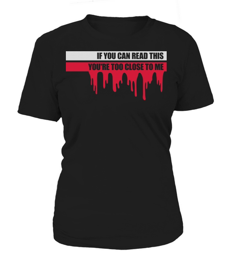 too close to me Women's T-Shirt