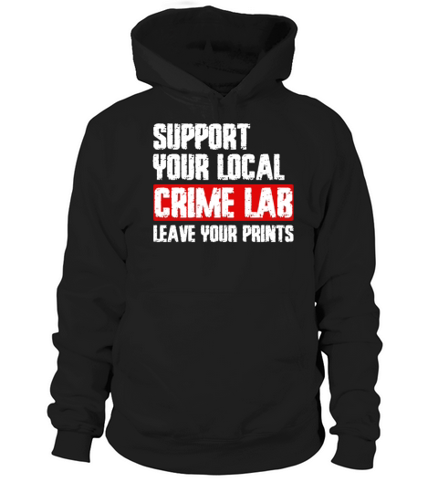 Forensic Science Crime Lab Funny Quote Hoodie Unisex