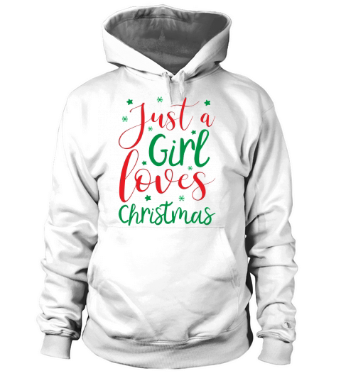 Just A Girl Loves Christmas Hoodie Unisex