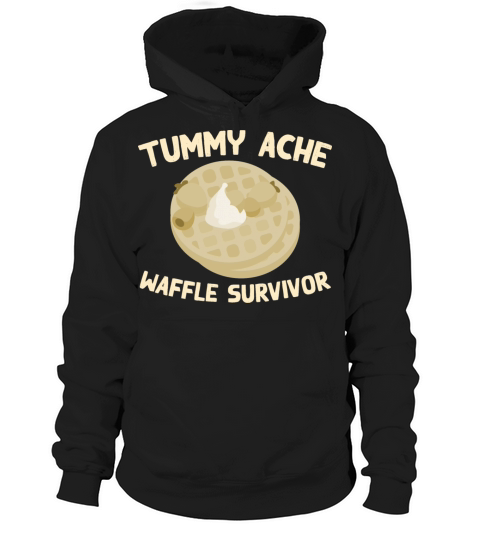 Tummy Ache Waffle Survivor Funny Favorite Food Hoodie Unisex