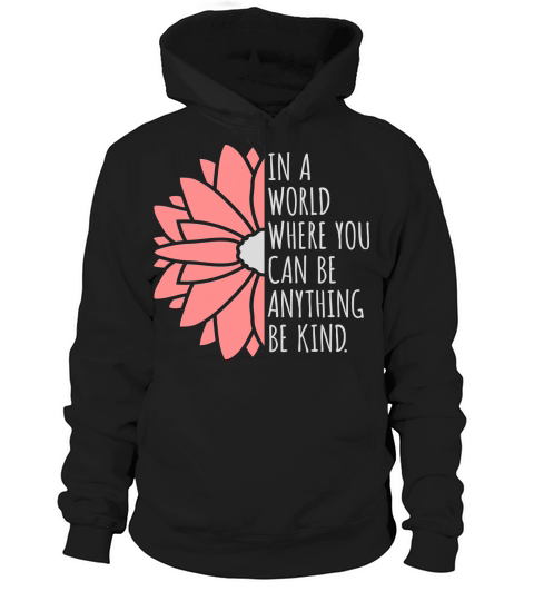 you can be kind Hoodie Unisex