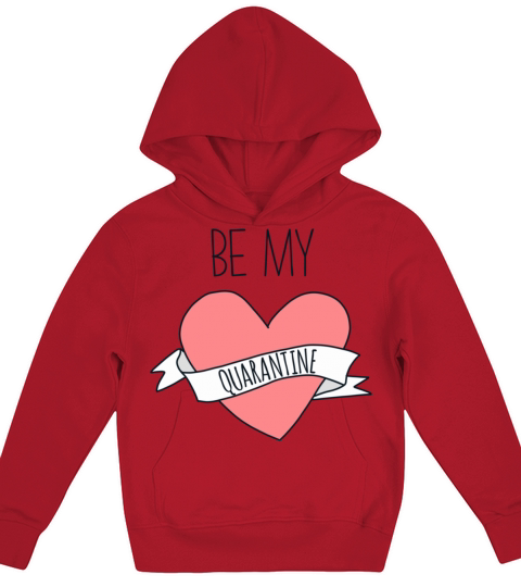 Be my quarantine gift for valentineamp39s day in Kids Hoodie