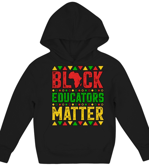 Black Educators Matter Black History Month Teacher Kids Hoodie