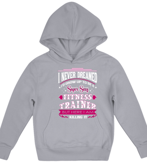 Fitness trainer - Never dreamed to be one t - shir Kids Hoodie