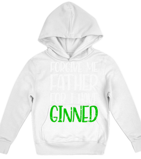 Forgive Me Father For I Have Ginned Kids Hoodie