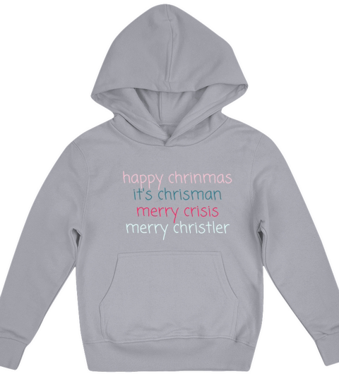 happy chrinmas its chrisman merry crisis merry ch Kids Hoodie