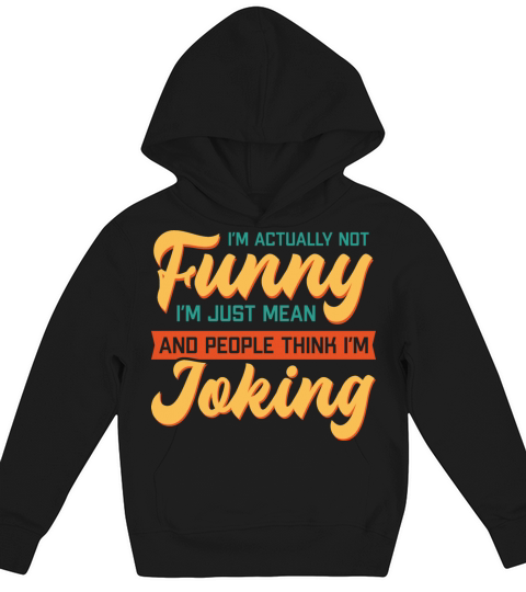 Im actually not funnySarcastic colorful text Kids Hoodie
