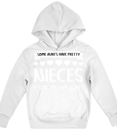 Some Aunts Have Pretty Nieces - Family Kids Hoodie