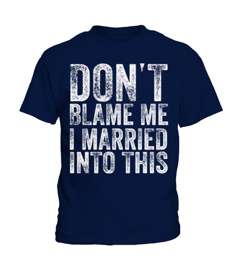 Dont Blame Me I Married Into This Vintage Funny Kids T-Shirt