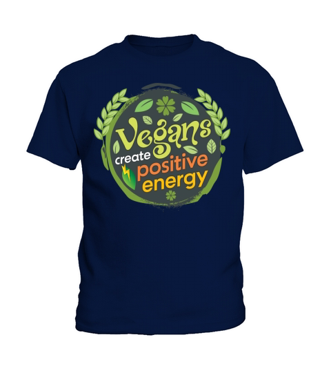 Vegans Create Positive Energy - Vegan Positivity Kids T-Shirt