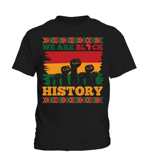 We Are Black History Celebrated Black History Kids T-Shirt